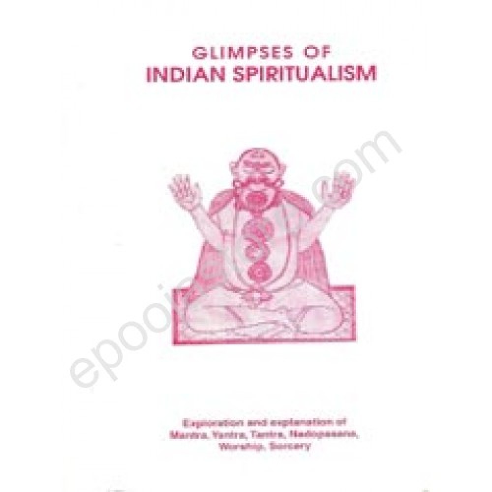 Glympses in Indian Spiritualism, (Book by Prof.B.J.Rao (Father & Guru of Smt.Pavani Devi)) Glympses in Indian Spiritualism, (Book by Prof.B.J.Rao (Father & Guru of Smt.Pavani Devi))